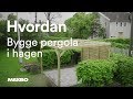 Hvordan bygge pergola i hagen