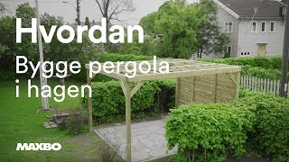 Hvordan bygge pergola i hagen