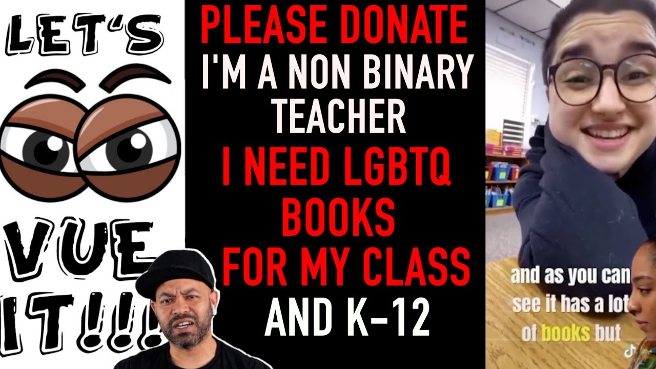 NON BINARY TEACHERS ASKS FOR DONATIONS FOR LGBTQ BOOKS FOR K-12 - YouTube