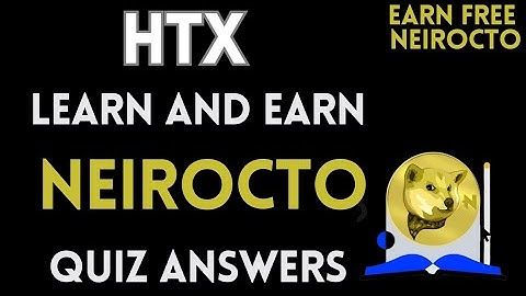 HTX Learn And Earn | NEIROCTO Quiz Answers | Earn Free USDT | Crypto Loot