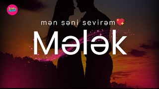 Səni Sevirəm Mələk İsme Xüsusi Romantik Mahnı Qəlbdən Gələn Sevginin Səsi
