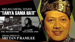 Tanya Sama Hati P Ramlee | Rock / Metal Version (Cover) | Lagu Melayu Metal