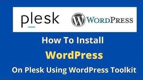 How To Install WordPress On Plesk Panel
