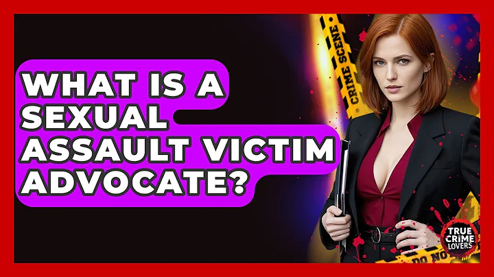 What Is A Sexual Assault Victim Advocate? - True Crime Lovers