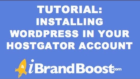 Installing Wordpress in Your Hostgator Account - iBrand Boost Tutorial