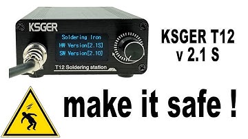 KSGER T12 : Make it safe !