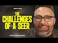 The challenges of a seer