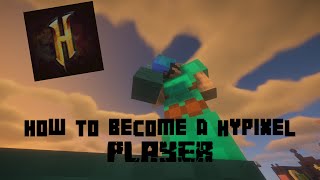 How To Become a Hypixel Player!
