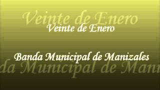 Veinte de Enero. Banda Sinfónica Municipal de Manizales.