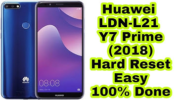 Huawei LDN-L21 Y7 Prime (2018) Hard  Reset 100% Easy Unlock Pin Pattern Password Without PC Without