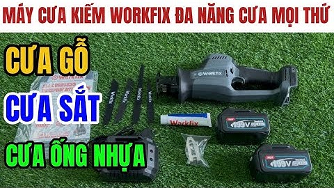 Máy Cưa Kiếm WORKFIX Chính Hãng Đa Năng Cưa Gỗ, Cưa Sắt, Cưa Ống Nhựa