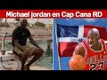 Michael Jordan de vacaciones en CAP CANA Republica Dominicana