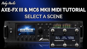 AXE-FX III & MC6 MKII MIDI TUTORIAL - 5 - Select a Scene