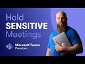 Hold Sensitive Meetings with Microsoft Teams Premium