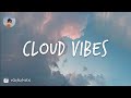 Cloud vibes  indie pop chill songs to relax to