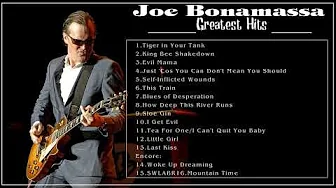 Joe Bonamassa Best Songs - Joe Bonamassa Top Hits - Joe Bonamassa Best Hits Joe Bonamassa Best Songs - Joe Bonamassa Top Hits - Joe Bonamassa Best Hits
