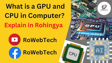 What is GPU and CPU in Computer? [Explain in Rohingya]