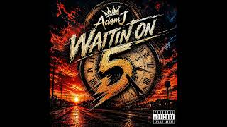 Waiting On 5 | Adam J (Official Video)