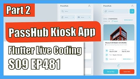 [Flutter] Flutter Live Coding EP481 (PassHub Kiosk App Part 2)