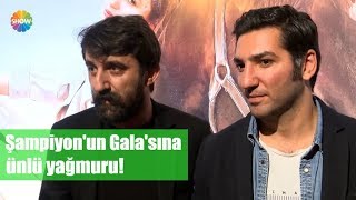 Şampiyon'un Gala'sına ünlü yağmuru!