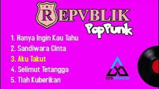 Repvblik Cover Pop Punk - Lagu Populer Terbaik Repvblik Band
