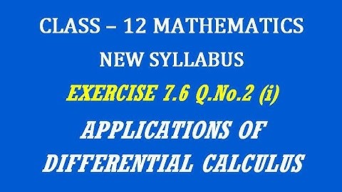 TN 12th Maths / Applications of Differential Calculus  / Exercise 7.6 Q.No. 2(i)
