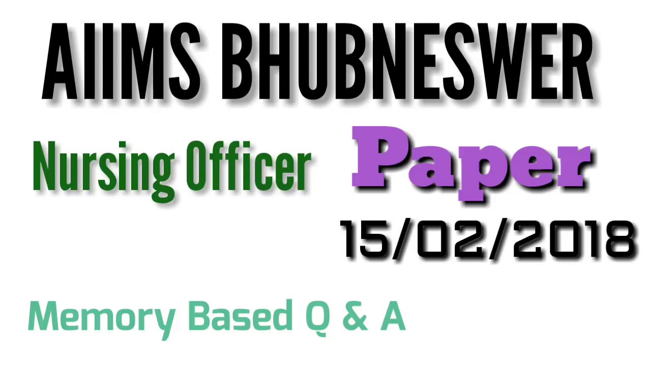 AIIMS Bhubneswer Nursing officer Exam Paper Feburary 2018 ||AIIMS staff Nurse Paper|| Memory Based