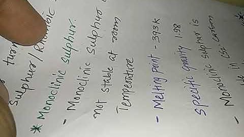 Monoclinic Sulphur,transition temperature, structure of S8, S6,S2