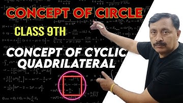 CONCEPT OF CIRCLE | CLASS 9th | PART 5 | NCERT | EX.10.5 | CBSE | CYCLIC QUADRILATERAL