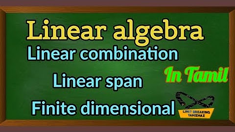 Linear combination | Linear span |Finite dimensional | Tamil explanation | Limit breaking tamizhaz