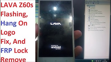 Lava Z60S flashing, frp lock, hang on logo, fix dl mode, 100% tested, with download link