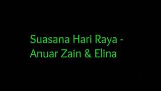 Suasana Hari Raya - Anuar Zain &amp; Elina (LIRIK)