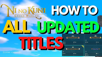 COMPLETED 263 Titles and How to Obtain (Ni no Kuni Cross Worlds)