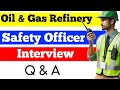 Refinery safety officer interview questions  oil and gas safety