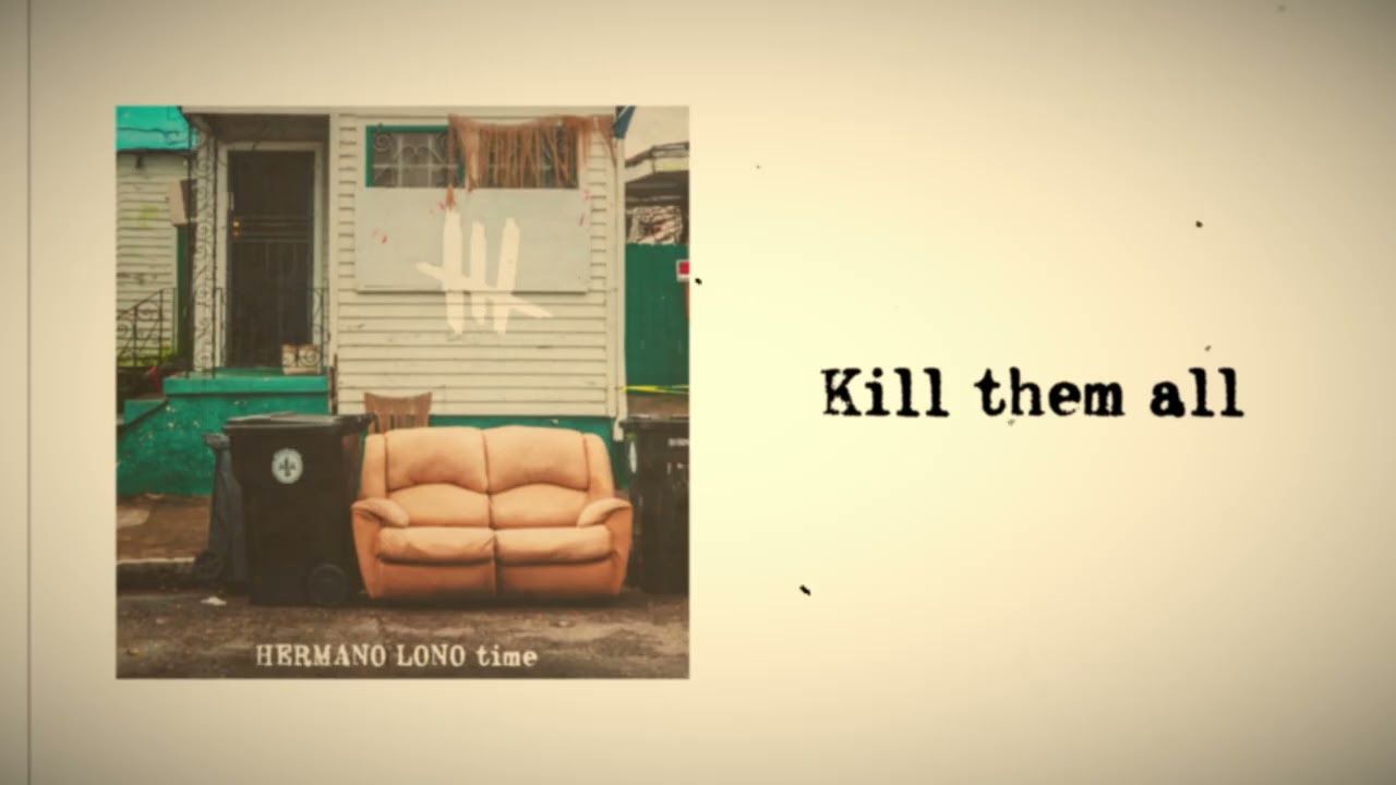 Kill them all - Hermano Lono