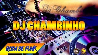 DJ Chambinho :: Apresentação ao vivo na Roda de Funk :: Vídeo Especial