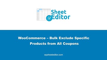 WooCommerce – Bulk Exclude Specific Products from All Coupons