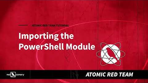 Atomic Red Team Tutorial: Importing the PowerShell Module | Open Source Adversary Emulation