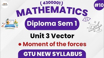 Moment of Forces | Ch-3 Vector | Part 10 | Diploma Sem 1 Mathematics | GTU Diploma 2024