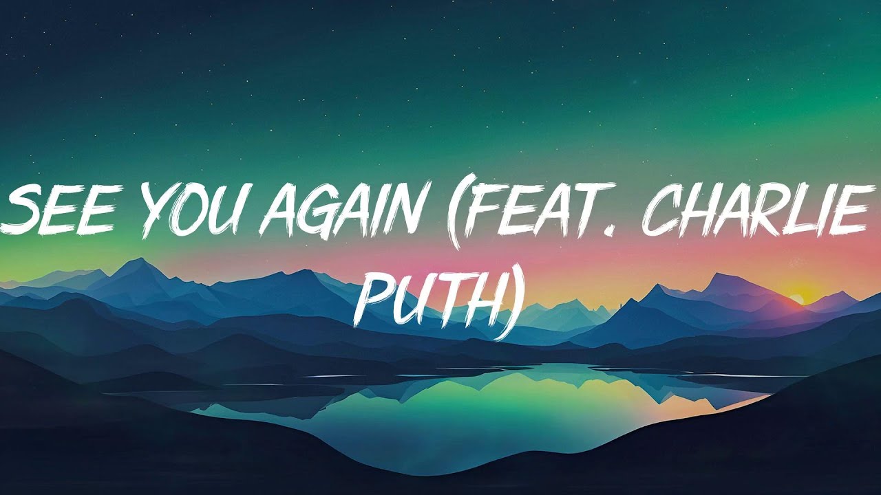 Wiz Khalifa - See You Again (feat. Charlie Puth) (Lyric Video)