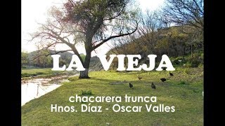 La Vieja - chacarera trunca - 15 versiones