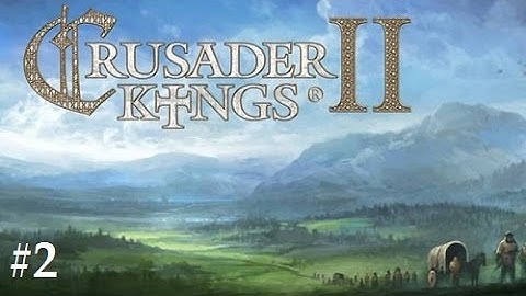 (Lost Stream) Crusader Kings 2: Multiplayer- Brittany #2