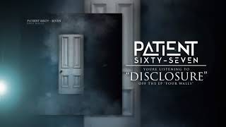 Patient Sixty-Seven - Disclosure [Official Audio]