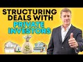 How to structure your real estate deals with private investors