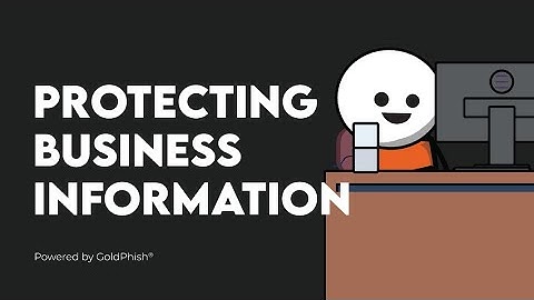 Securing Your Business: Tips for Protecting Business Information  | GoldPhish
