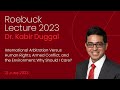 Ciarb roebuck lecture 2023  delivered by dr kabir duggal carb fciarb