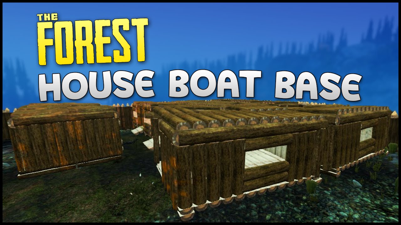 The Forest: Gameplay - Part 36 - HOUSE BOAT BASE! (The Base of House 