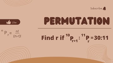 Find r if 10P(r+1) : 11Pr = 30:11 | Permutation | Tutorial | Maths | Permutation and Combination