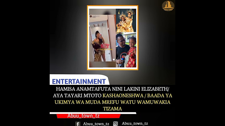 hamisa ameamuwa kuyazua tena/amtambia elizabeth lulu /mtoto wa majizzo nae aonekana TIZAMA