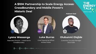 A $10M Partnership to Scale Energy Access: CrossBoundary and Mobile Power (The Energy Talk Podcast)